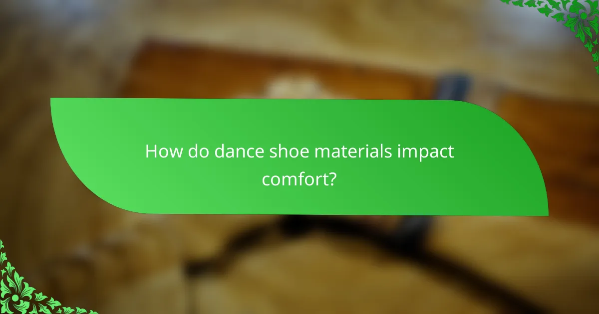 How do dance shoe materials impact comfort?