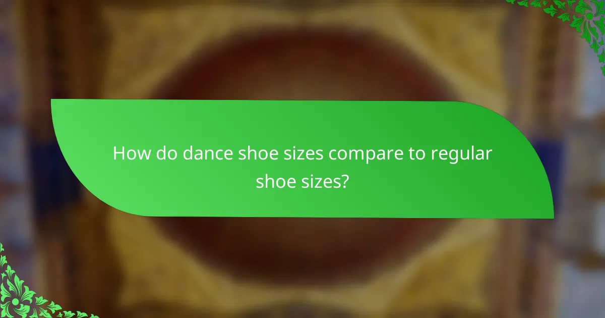 How do dance shoe sizes compare to regular shoe sizes?