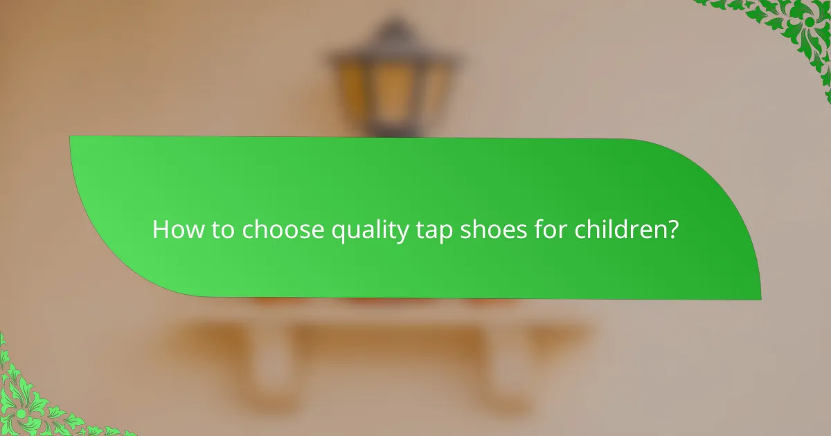 How to choose quality tap shoes for children?