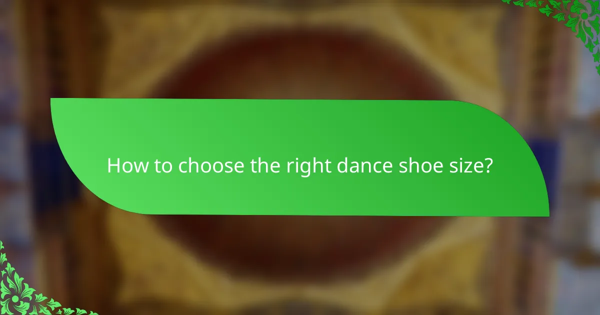 How to choose the right dance shoe size?