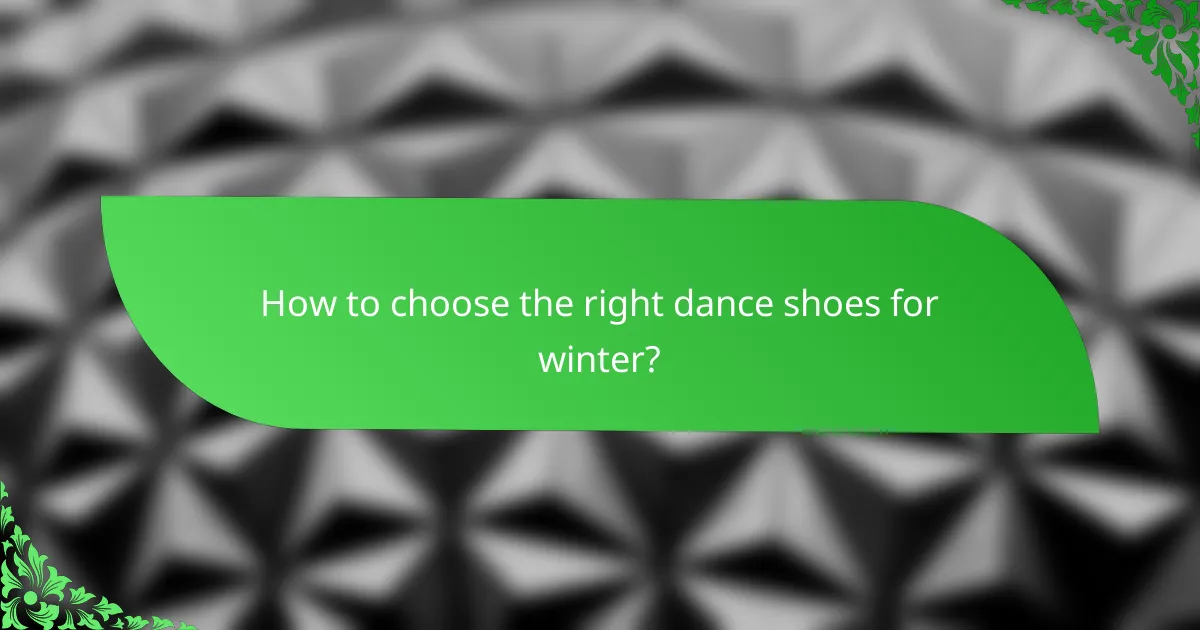 How to choose the right dance shoes for winter?