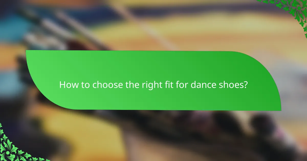 How to choose the right fit for dance shoes?