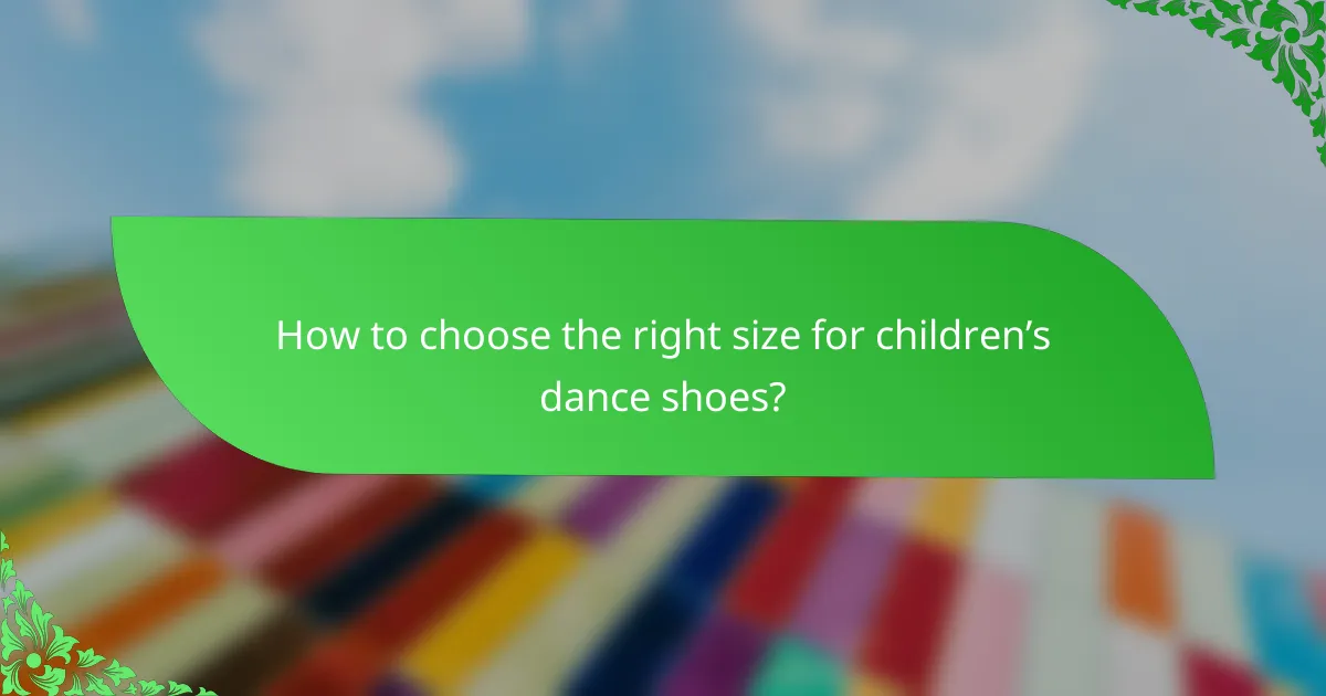 How to choose the right size for children’s dance shoes?