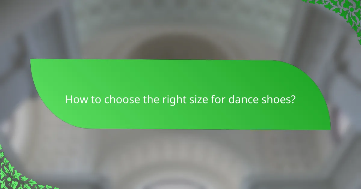 How to choose the right size for dance shoes?