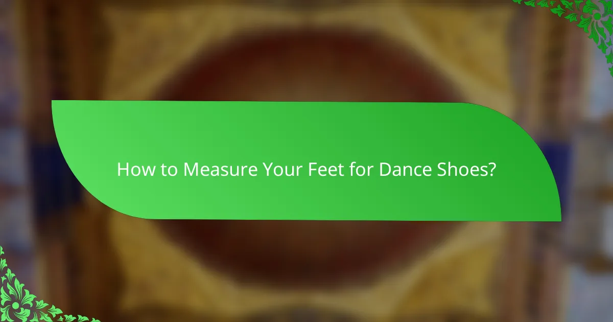 How to Measure Your Feet for Dance Shoes?