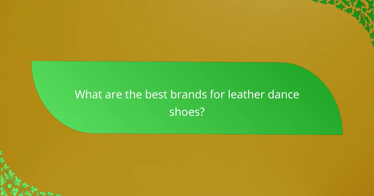 What are the best brands for leather dance shoes?