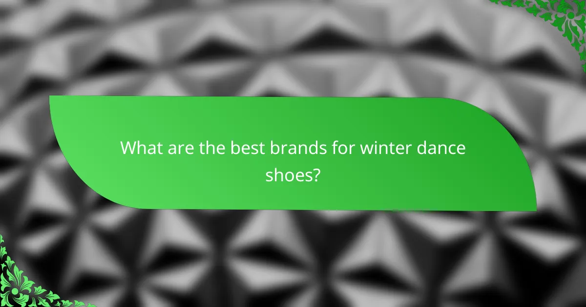 What are the best brands for winter dance shoes?