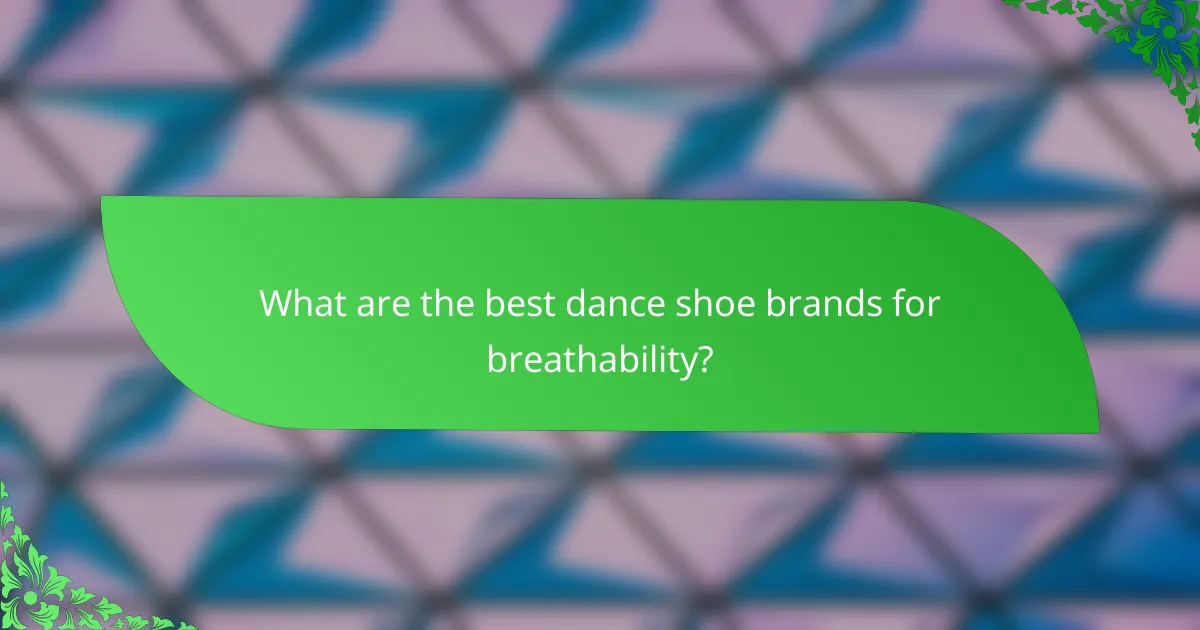 What are the best dance shoe brands for breathability?