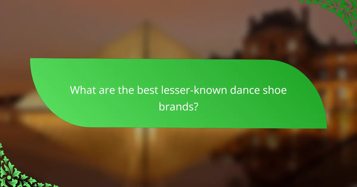 What are the best lesser-known dance shoe brands?