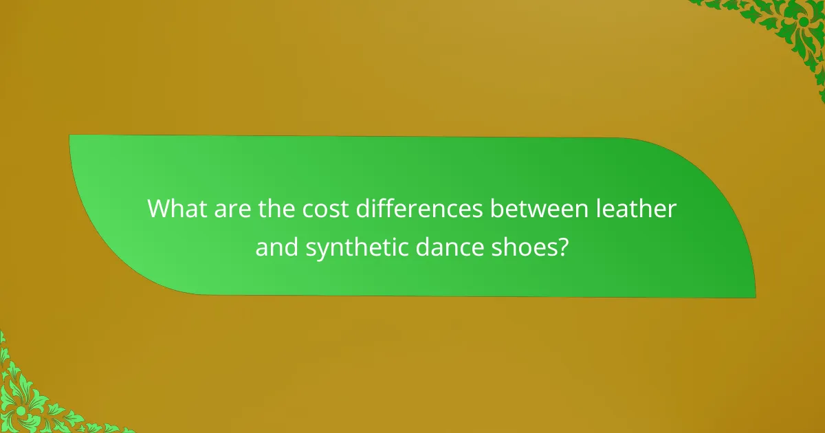 What are the cost differences between leather and synthetic dance shoes?