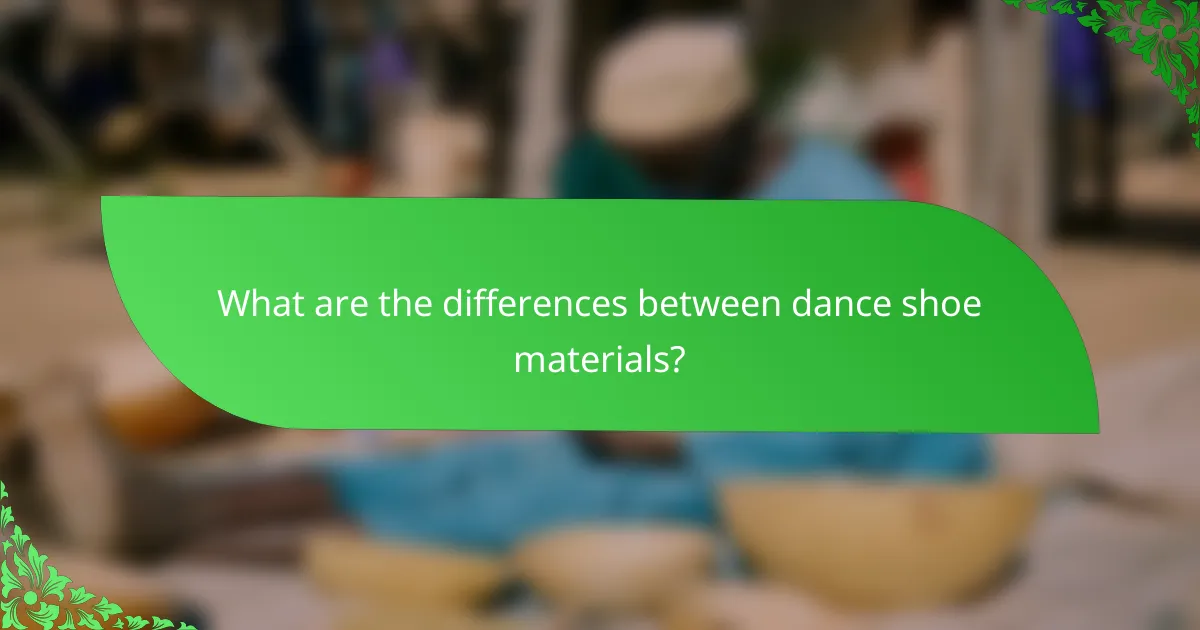 What are the differences between dance shoe materials?