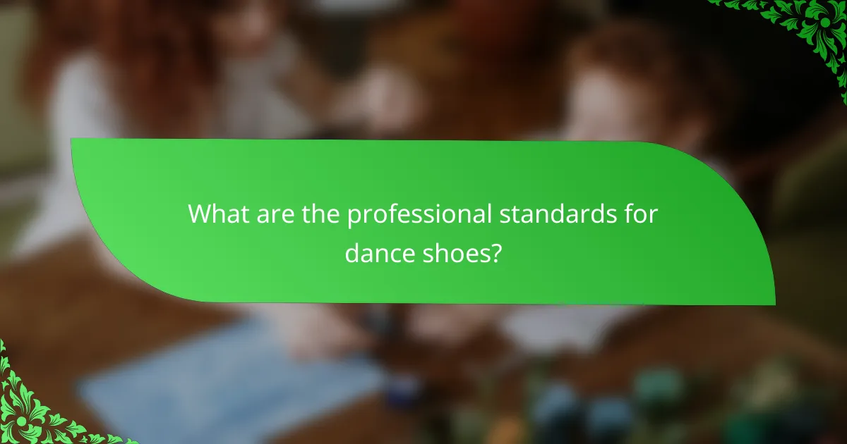 What are the professional standards for dance shoes?