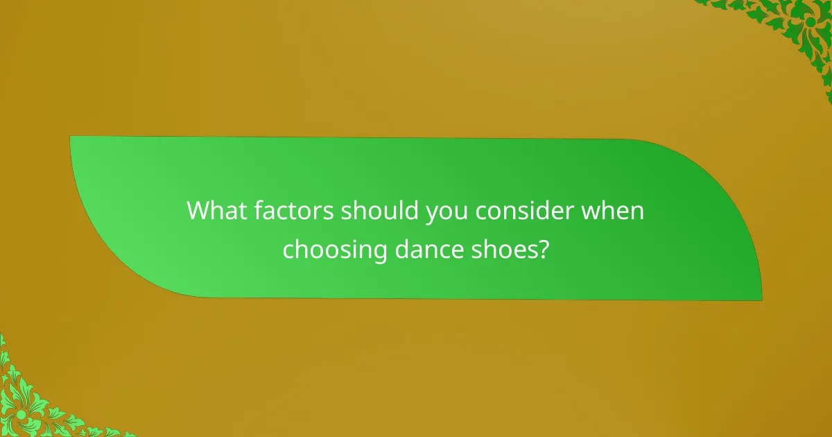 What factors should you consider when choosing dance shoes?