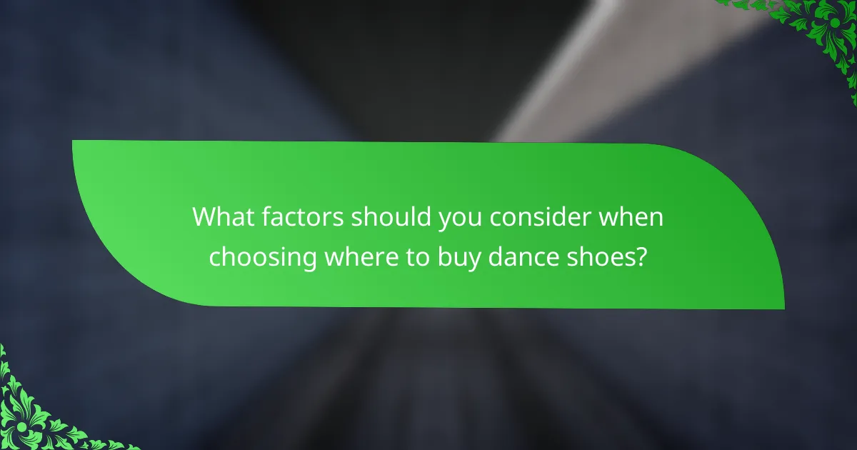 What factors should you consider when choosing where to buy dance shoes?
