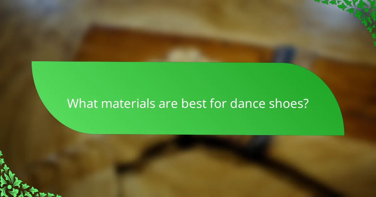 What materials are best for dance shoes?