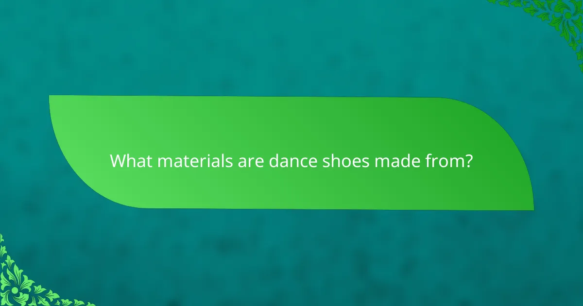 What materials are dance shoes made from?