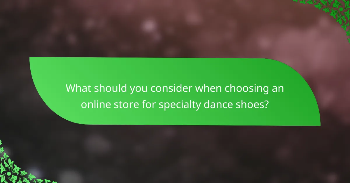 What should you consider when choosing an online store for specialty dance shoes?