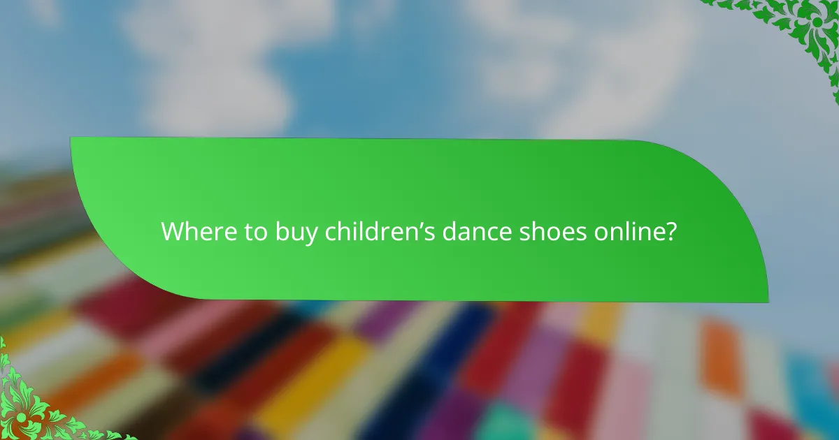 Where to buy children’s dance shoes online?
