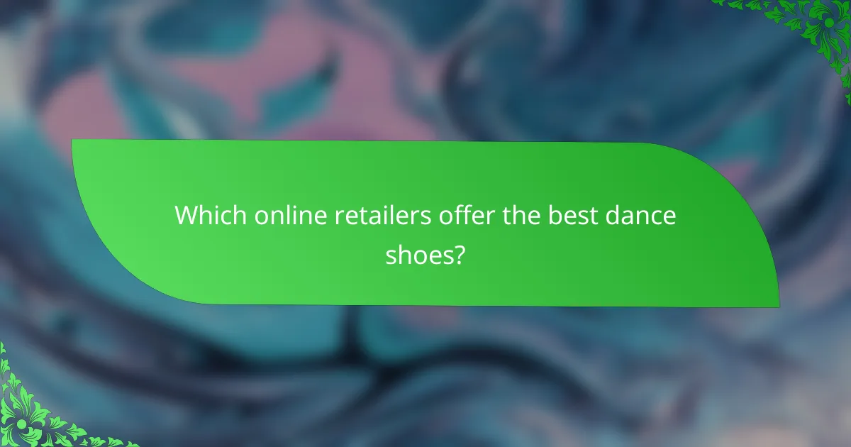Which online retailers offer the best dance shoes?